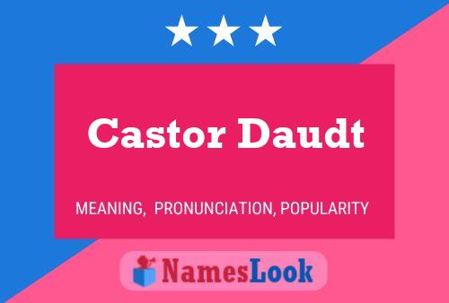 Castor Daudt பெயர் போஸ்டர்