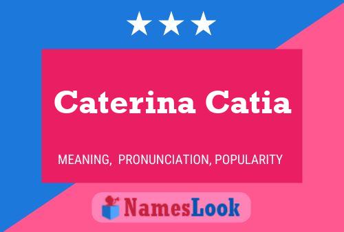 Caterina Catia பெயர் போஸ்டர்