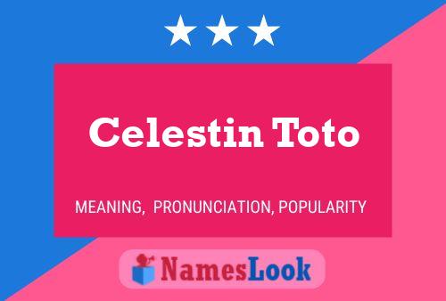 Celestin Toto பெயர் போஸ்டர்