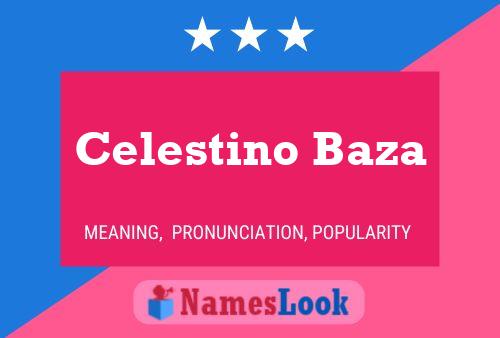 Celestino Baza பெயர் போஸ்டர்