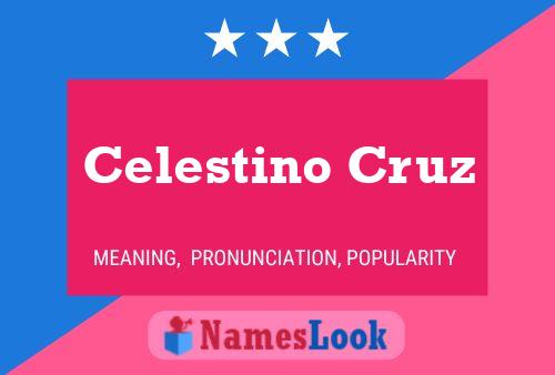 Celestino Cruz பெயர் போஸ்டர்