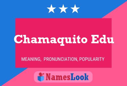 Chamaquito Edu பெயர் போஸ்டர்