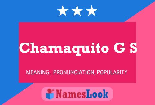 Chamaquito G S பெயர் போஸ்டர்