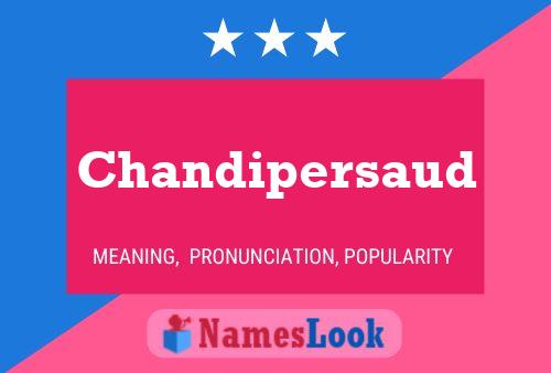 Chandipersaud பெயர் போஸ்டர்