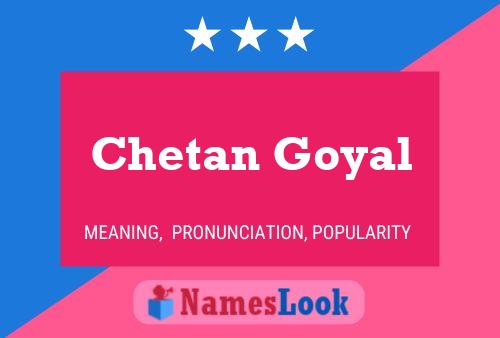 Chetan Goyal பெயர் போஸ்டர்