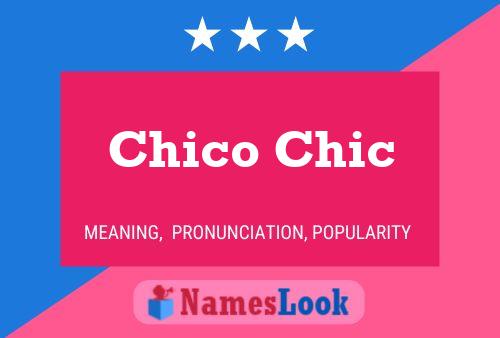 Chico Chic பெயர் போஸ்டர்