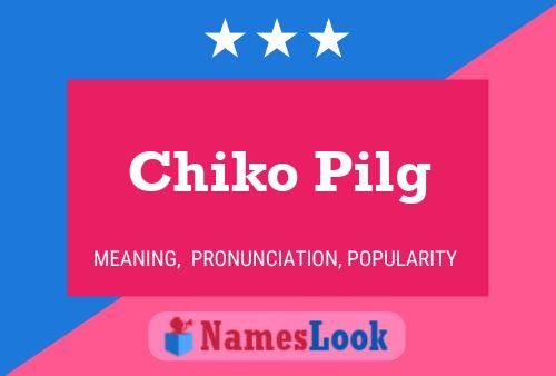 Chiko Pilg பெயர் போஸ்டர்