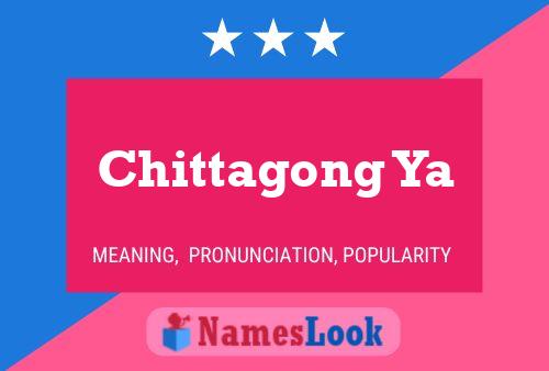 Chittagong Ya பெயர் போஸ்டர்