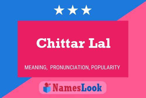 Chittar Lal பெயர் போஸ்டர்