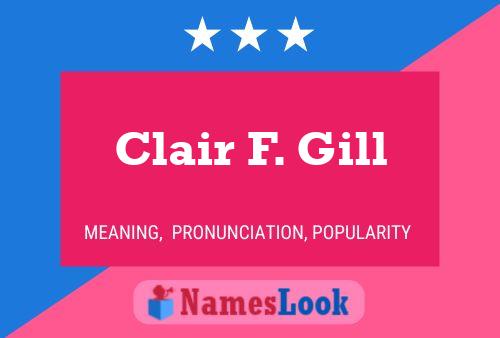 Clair F. Gill பெயர் போஸ்டர்