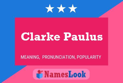 Clarke Paulus பெயர் போஸ்டர்