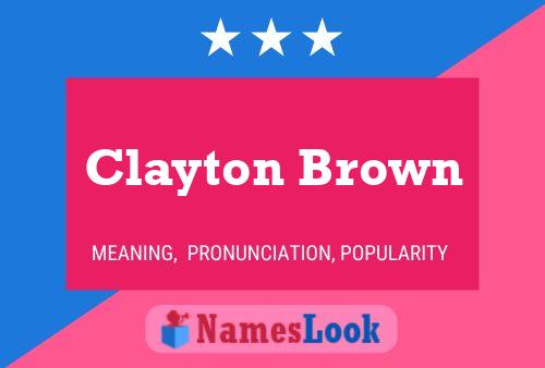 Clayton Brown பெயர் போஸ்டர்