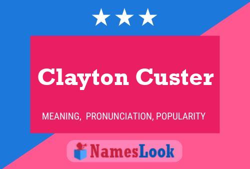 Clayton Custer பெயர் போஸ்டர்