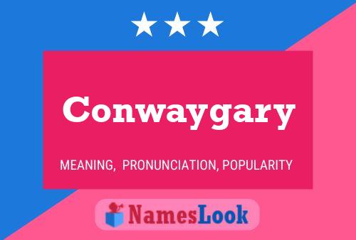 Conwaygary பெயர் போஸ்டர்