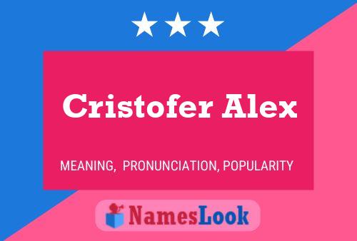 Cristofer Alex பெயர் போஸ்டர்