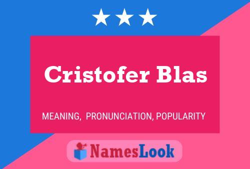 Cristofer Blas பெயர் போஸ்டர்