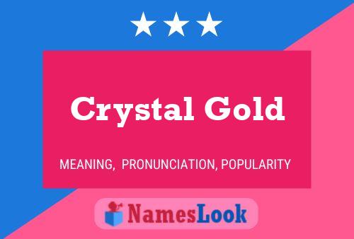 Crystal Gold பெயர் போஸ்டர்