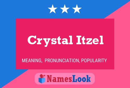 Crystal Itzel பெயர் போஸ்டர்