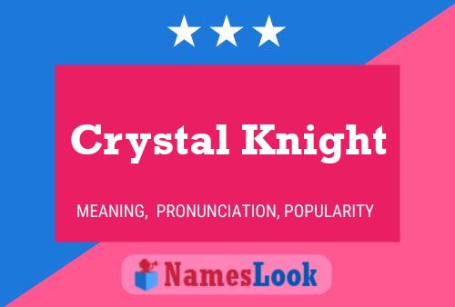 Crystal Knight பெயர் போஸ்டர்