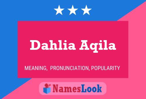 Dahlia Aqila பெயர் போஸ்டர்