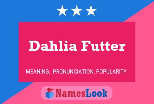 Dahlia Futter பெயர் போஸ்டர்