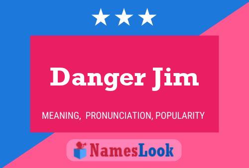 Danger Jim பெயர் போஸ்டர்