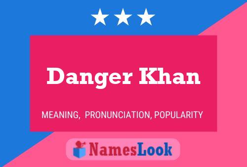 Danger Khan பெயர் போஸ்டர்