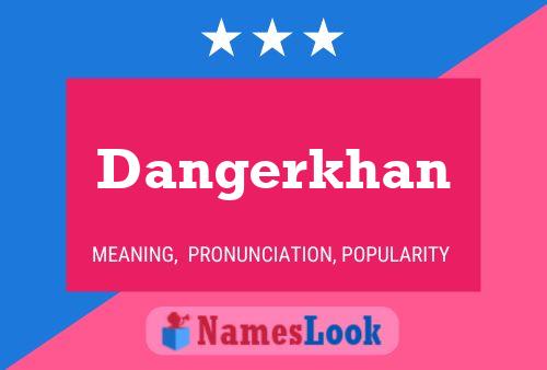 Dangerkhan பெயர் போஸ்டர்