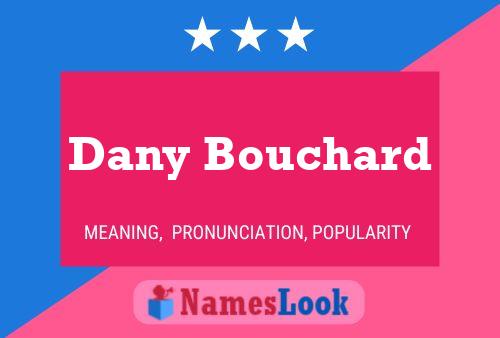 Dany Bouchard பெயர் போஸ்டர்