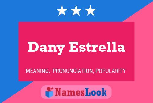 Dany Estrella பெயர் போஸ்டர்