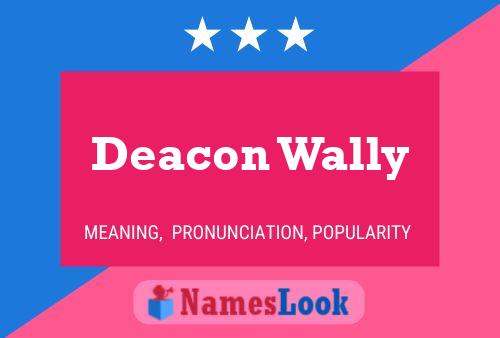 Deacon Wally பெயர் போஸ்டர்