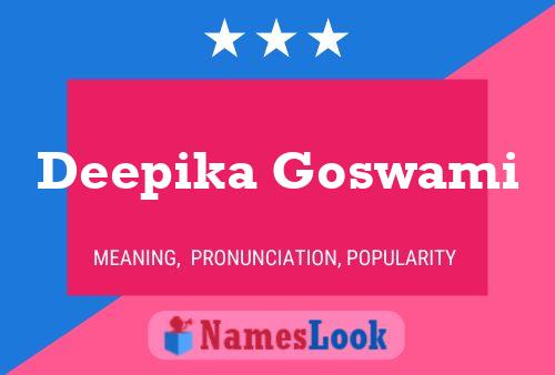 Deepika Goswami பெயர் போஸ்டர்