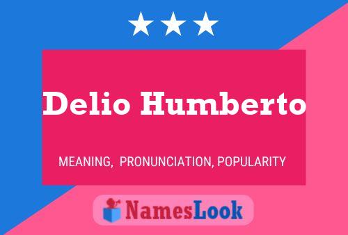 Delio Humberto பெயர் போஸ்டர்