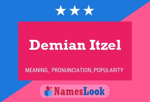 Demian Itzel பெயர் போஸ்டர்