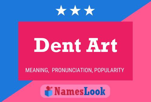 Dent Art பெயர் போஸ்டர்