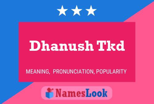 Dhanush Tkd பெயர் போஸ்டர்