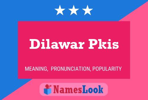 Dilawar Pkis பெயர் போஸ்டர்