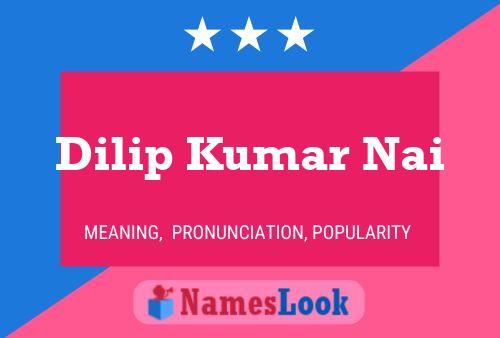 Dilip Kumar Nai பெயர் போஸ்டர்