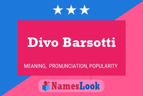 Divo Barsotti பெயர் போஸ்டர்