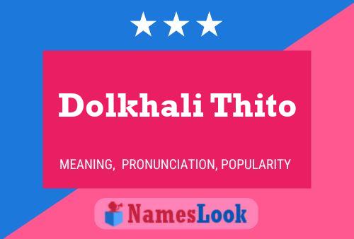 Dolkhali Thito பெயர் போஸ்டர்