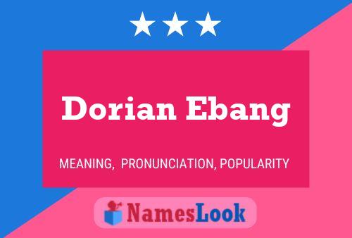 Dorian Ebang பெயர் போஸ்டர்