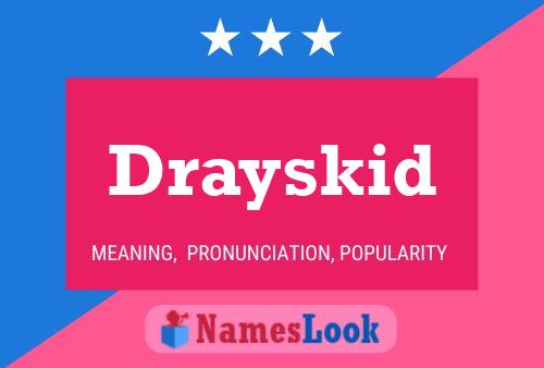 Drayskid பெயர் போஸ்டர்