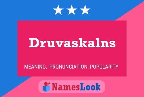 Druvaskalns பெயர் போஸ்டர்