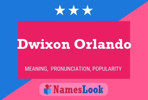 Dwixon Orlando பெயர் போஸ்டர்