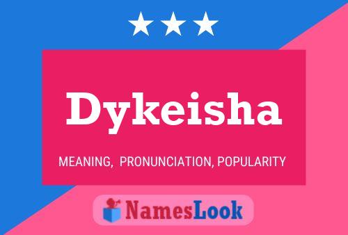 Dykeisha பெயர் போஸ்டர்