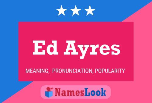 Ed Ayres பெயர் போஸ்டர்