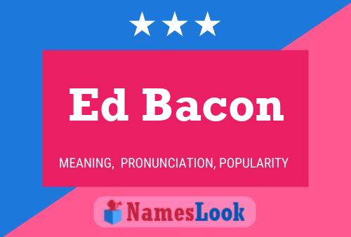 Ed Bacon பெயர் போஸ்டர்