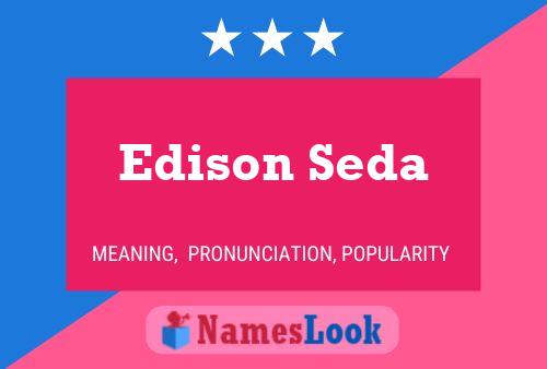 Edison Seda பெயர் போஸ்டர்