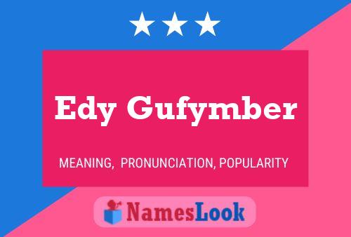 Edy Gufymber பெயர் போஸ்டர்