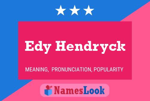 Edy Hendryck பெயர் போஸ்டர்